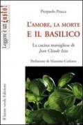 L'amore, la morte e il basilico. La cucina marsigliese di Jean-Claude Izzo