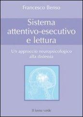 Sistema attentivo-esecutivo e lettura. Un approccio neuropsicologico alla dislessia