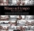 Milano nel tempo. Ediz. italiana e inglese