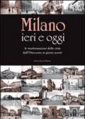 Milano ieri e oggi. Le trasformazioni della città dall'Ottocento ai giorni nostri