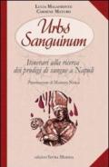 Urbs sanguinum. Itinerario alla ricerca dei prodigi di sangue a Napoli