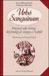 Urbs sanguinum. Itinerario alla ricerca dei prodigi di sangue a Napoli