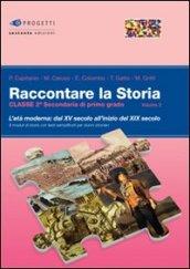 Raccontare la storia. Per la Scuola media. 3.L'età moderna: da XV secolo all'inizio del XIX secolo