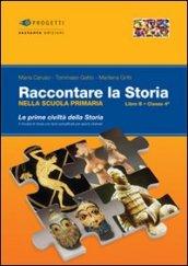 Raccontare la storia. Libro B. Per la 4ª classe elementare