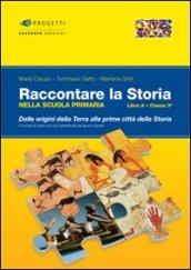 Raccontare la storia. Libro A. Per la 3ª classe elementare