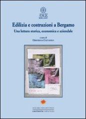 Edilizia e costruzioni a Bergamo. Una lettura storica, economica e aziendale