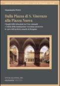 Dalla Piazza di S. Vincenzo alla Piazza Nuova. I luoghi delle istituzioni tra l'età comunale e l'inizio della dominazione veneziana attraverso le carte...