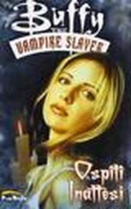 Ospiti inattesi. Buffy. The vampire slayer