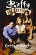 Cattivo sangue. Buffy. The vampire slayer