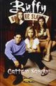 Cattivo sangue. Buffy. The vampire slayer