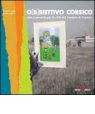 Obbiettivo Corsico. Idee e progetti per la città dei bambini di Corsico