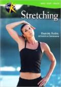 Stretching. Elasticità, fluidità, armonia e benessere. Con DVD