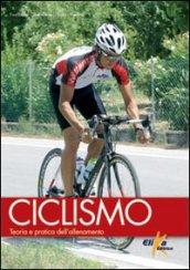 Ciclismo. Teoria e pratica dell'allenamento