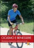 Ciclismo e benessere. Alimentazione, biomeccanica, valutazione funzionale