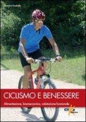 Ciclismo e benessere. Alimentazione, biomeccanica, valutazione funzionale