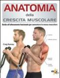 Anatomia della crescita muscolare. Guida all'allenamento funzionale per aumentare la massa muscolare