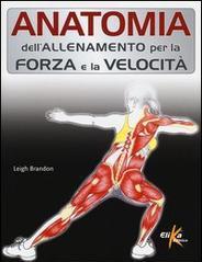 Anatomia dell'allenamento per la forza e la velocità