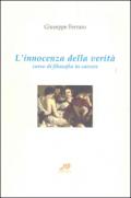 L'innocenza della verità. Corso di filosofia in carcere