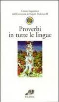 Proverbi in tutte le lingue. Ediz. multilingue
