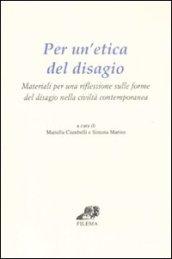 Per un'etica del disagio. Materiali per una riflessione sulle forme del disagio nella civiltà contemporanea