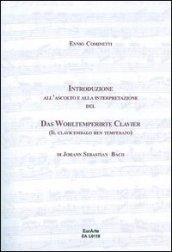 Introduzione all'ascolto e alla interpretazione del Das WohlterperirteKlavier, il clavicembalo ben temperato di J. S. Bach