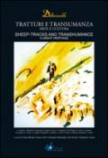 Tratturi e transumanza. Arte e cultura-Sheep-tracks and transhumance. A great heritage. Ediz. bilingue. Con CD-ROM
