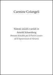 Sistemi assiali e seriali in Arnold Schoenberg. Percorsi d'analisi per il Pierrot Lunaire ed il Sopravvissuto di Varsavia