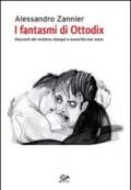 I fantasmi di Ottodix. Racconti del mistero, disegni e sonorità new wave. Con CD Audio