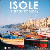 Isole. Islands of Sicily. Ediz. italiana e inglese