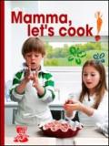 Mamma, let's cook!