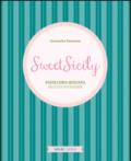 Sweet Sicily. Pasticceria siciliana, Sicilian Patisserie. Ediz. italiana e inglese