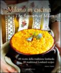 Milano in cucina. 80 ricette della tradizione lombarda. Ediz. italiana e inglese