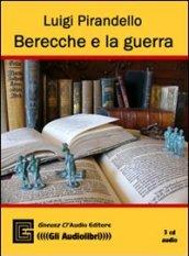 Berecche e la guerra. Audiolibro. CD Audio