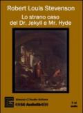 Lo strano caso del Dr. Jekyll e Mr. Hyde. Audiolibro. 3 CD Audio. Ediz. integrale