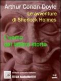 Le avventure di Sherlock Holmes. L'uomo dal labbro storto. Audiolibro. CD Audio