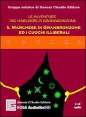 Il marchese di Granbronzone ed i cuochi illiberali. Audiolibro. CD Audio