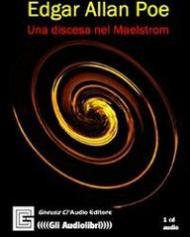 Una discesa nel Maelstrom. Audiolibro. CD Audio. Ediz. integrale