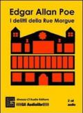 I delitti della Rue Morgue. Audiolibro. 2 CD Audio. Ediz. integrale