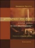 Hemingway for Cuba. Chi ha ucciso Ernest Hemingway?