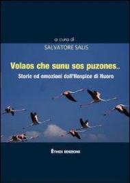 Volaos che sunu sos puzones... Storie ed emozioni dall'Hospice di Nuoro