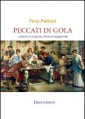 Peccati di gola. Copule e crapule, storie e leggende