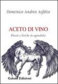 Aceto di vino. Poesie e liriche in agrodolce