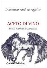 Aceto di vino. Poesie e liriche in agrodolce