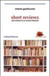 Short reviews. Note minime di un cronista letterario