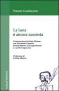 La luna è ancora nascosta. Conversazioni su Ennio Flaiano