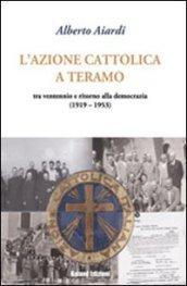 L'Azione Cattolica a Teramo. Tra ventennio e ritorno alla democrazia