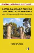 Grecia: dal mondo classico alla spiritualità bizantina. Atene e il peloponneso, Delfi, Meteore, Tessalonica