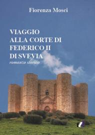 Viaggio alla corte di Federico II di Svevia