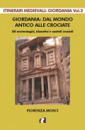 Giordania: dal mondo antico alle crociate. Siti archeologici, bizantini e castelli crociati