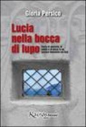 Lucia nella bocca di lupo. Storia di amicizia, di amore e di sesso in un carcere femminile del Sud